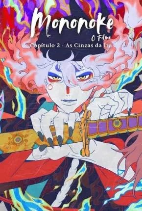 Mononoke - O Filme - Capítulo 2 - As Cinzas da Ira